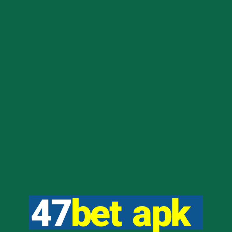 47bet apk